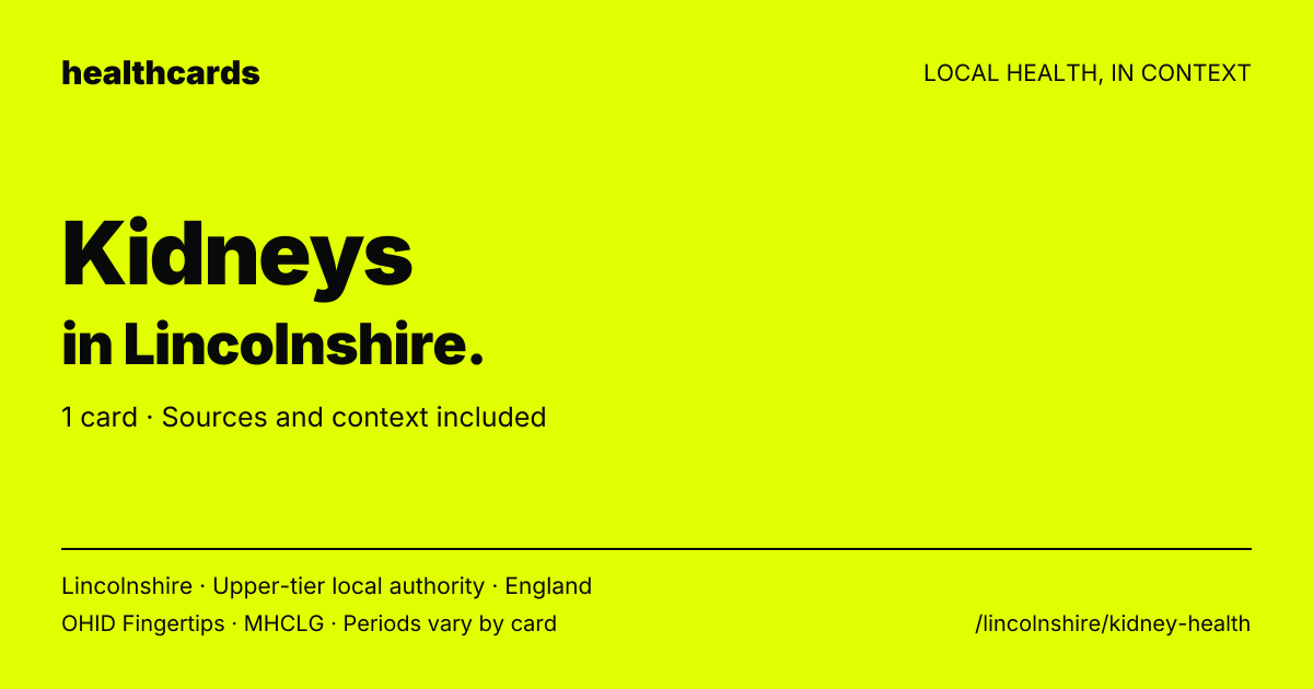 Kidneys in Lincolnshire — Lincolnshire · Healthcards